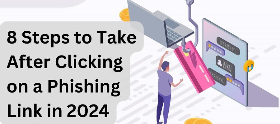 8 Immediate Steps to Take After You Click on a Phishing Link